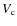 $V_{\rm c}$