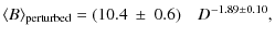 $\displaystyle \langle B \rangle_{\rm perturbed} = (10.4~ \pm\ 0.6)\quad D^{-1.89 \pm
0.10} ,$