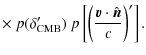 $\displaystyle \times ~ p(\delta_{\rm CMB}')\; p\left[\left(\frac{{\vec {v}}\cdot\hat{{\vec {n}}}}{c}\right)' \right].$