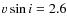 $v \sin i = 2.6$