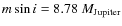 $m \sin i = 8.78~M_{\rm Jupiter}$
