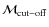 ${\cal M}_{\rm cut-off}$