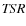 $\it TSR$