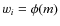 $w_{i} = \phi(m)$