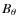 $B_{\rm\theta}$