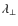$\lambda_{\rm\perp}$
