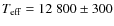 $T_{\rm eff}=12~800\pm300$