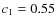 $c_{\rm 1}=0.55$