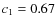 $c_{\rm 1}=0.67$