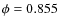 $\phi=0.855$
