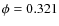 $\phi=0.321$