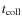 $t_{{\rm coll}}$