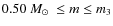 $0.50~\mbox{$M_{\odot}$ }\le m \le m_3$