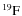$^{19}{\rm F}$