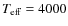 $T_{\rm eff} = 4000$