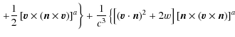 $\displaystyle \left.+\frac{1}{2}\left[\vec{v}\times\left(\vec{n}\times\vec{v}\r...
...w\right]\left[\vec{n}\times\left(\vec{v}\times\vec{n}\right)\right]^{a} \right.$