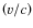 $\left(v/c\right)$
