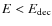 $E<E_{\rm dec}$