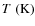 $T \; (\rm {K})$