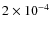 $2 \times 10^{-4}$