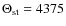 $\Theta_{\rm st} = 4375$