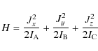 \begin{displaymath}H = \frac{J_{x}^{2}}{2I_{\rm A}}+\frac{J_{y}^{2}}{2I_{\rm B}}+\frac{J_{z}^{2}}{2I_{\rm C}}
\end{displaymath}