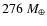 $276~M_{\oplus}$
