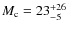 $M_{\rm c} = 23_{-5}^{+26}$