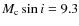 $M_{\rm c}\sin i = 9.3$