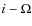 $i-\Omega$
