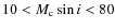 $10 < M_{\rm c} \sin i< 80 $