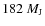 $182~M_{\rm J}$
