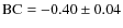 ${\rm BC} = -0.40 \pm 0.04$