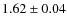 $1.62 \pm 0.04$