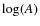 $\log(A)$