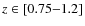 $z\in [0.75{-}1.2]$