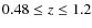 $0.48 \le z \le 1.2$