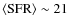 $\langle {\rm
SFR} \rangle \sim 21$