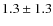 $1.3 \pm 1.3$