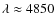 $\lambda\approx 4850$