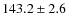 $143.2\pm 2.6$