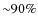 ${\sim}90\%$