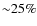 ${\sim}25\%$