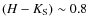 $(H-K_{\rm S}) \sim 0.8$