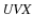 $\it UVX$