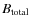 $B_{\rm total}$