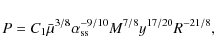 \begin{displaymath}
P = C_{1}\bar{\mu}^{3/8}\alpha_{\rm ss}^{-9/10}M^{7/8}y^{17/20}R^{-21/8},
\end{displaymath}