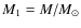 $M_1 = M/M_\odot$