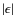 $\left\vert\epsilon\right\vert$