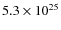 $5.3\times10^{25}$